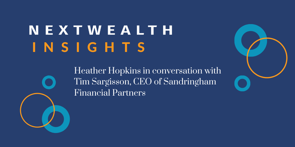 NextWealth Insights: Tim Sargisson platforms, legacy products and consistency as key to being recognised as a profession